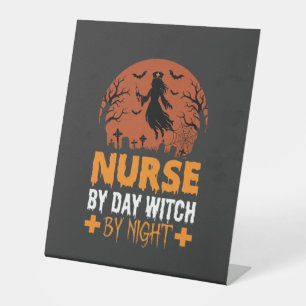 Halloween Nurse by Day Witch by Night Pedestal Sign
