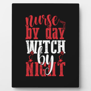 Halloween Nurse By Day Witch By Night Plaque