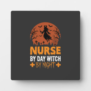 Halloween Nurse by Day Witch by Night Plaque