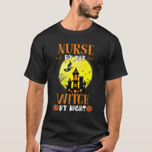 Halloween Nurse By Day Witch By Night Rn Nicu Er W T-Shirt