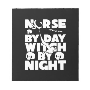 Halloween Nurse By Day Witch By Nights Notepad