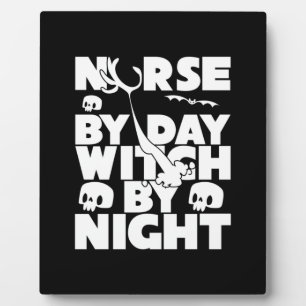 Halloween Nurse By Day Witch By Nights Plaque