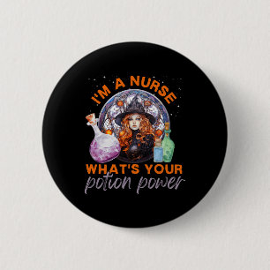 Halloween Nurse I'm A Nurse What's Your Potion Pow 6 Cm Round Badge