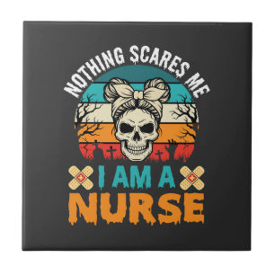 Halloween Nurse Nothing Scares Me Skull Ceramic Tile