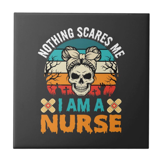 Halloween Nurse Nothing Scares Me Skull Ceramic Tile (Front)