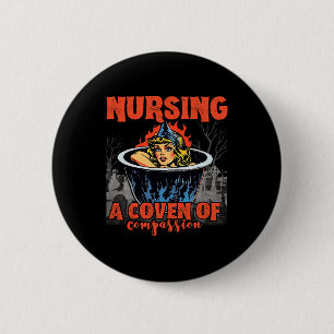 Halloween Nurse - Nursing A Coven Of Compassion  6 Cm Round Badge