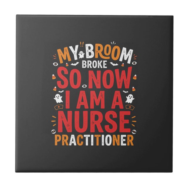 Halloween Nurse Practitioner Broom Broke Design Ceramic Tile (Front)