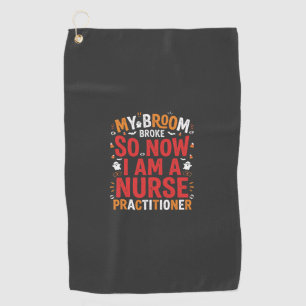 Halloween Nurse Practitioner Broom Broke Design Golf Towel
