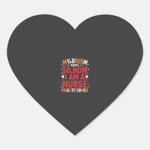 Halloween Nurse Practitioner Broom Broke Design Heart Sticker