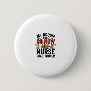 Halloween Nurse Practitioner Broom Broke Vintage D 6 Cm Round Badge