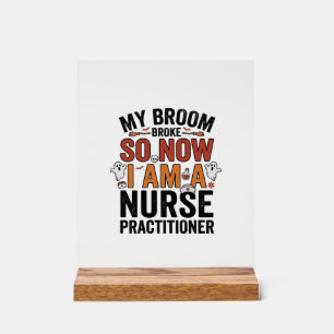 Halloween Nurse Practitioner Broom Broke Vintage D Acrylic Sign