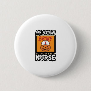 Halloween Nurse Pumpkin Broom Broke Vintage Shirt 6 Cm Round Badge