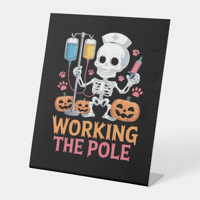 Halloween Nurse Skeleton Funny Joke Essential T-Sh Pedestal Sign (Front)