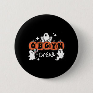 Halloween OBGYN Crew Ghost Obstetrics Nurse Squad 6 Cm Round Badge