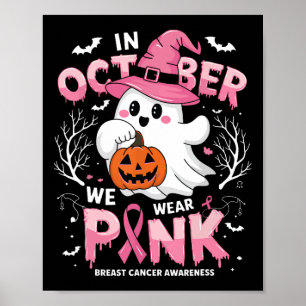 Halloween October We Wear Pink Ghost Breast Cancer Poster