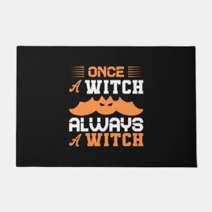 Halloween Once A Witch Always A Witch Birthday Doormat