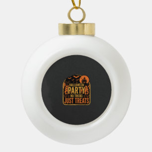 Halloween Party No Tricks Just Treats Design_1 Ceramic Ball Christmas Ornament