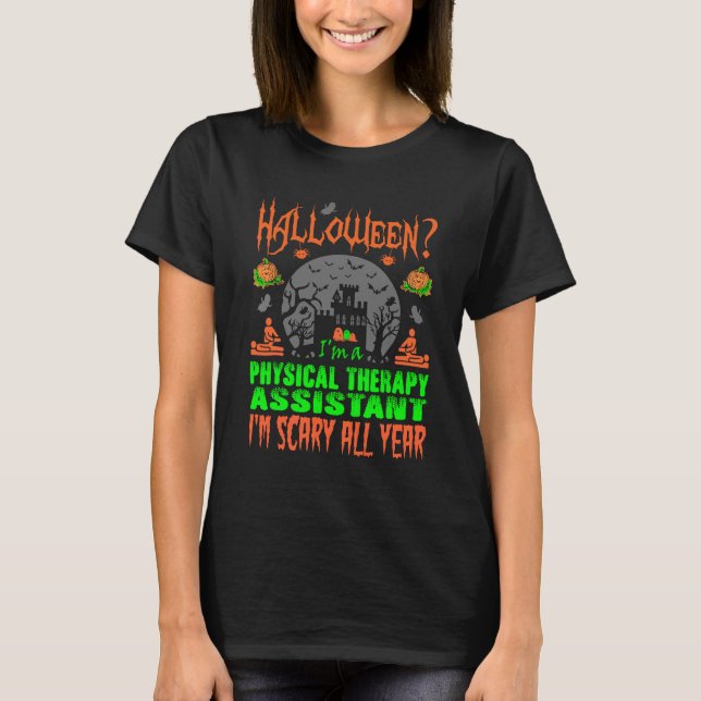 Halloween Physical Therapy Assistant Scary All T-Shirt (Front)