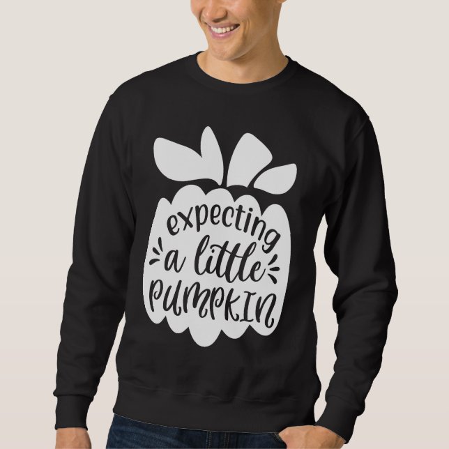 Halloween Pregnancy Funny   Expecting A Little Pum Sweatshirt (Front)