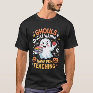 Halloween Preschool Pre-k Teacher Ghouls Just Wann T-Shirt