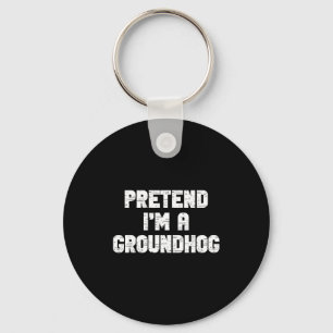 Halloween Pretend Im A Groundhog Costume Lazy Grou Key Ring