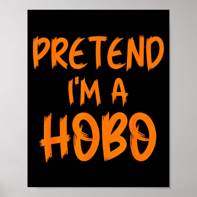 Halloween Pretend I'm A Hobo Costume Funny Lazy Ad Poster (Front)