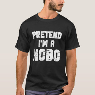 Halloween Pretend I'm A Hobo Costume Funny Lazy Ki T-Shirt