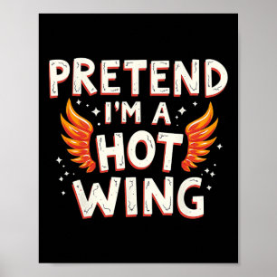 Halloween Pretend I'm A Hot Wing Costume Chicken  Poster