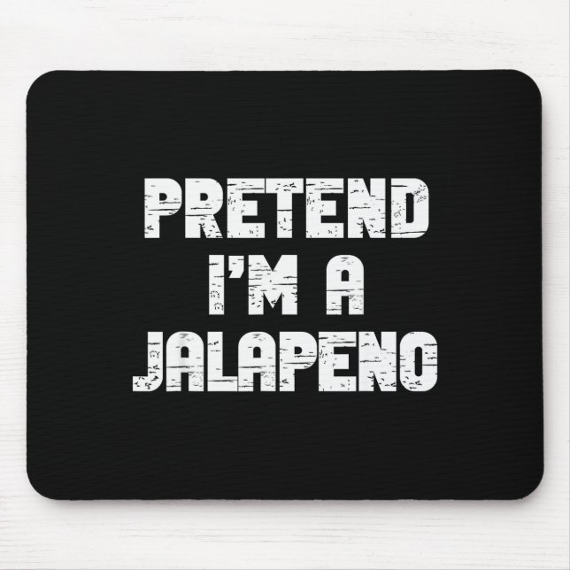 Halloween Pretend I'm A Jalapeno Costume Lazy Adul Mouse Pad (Front)