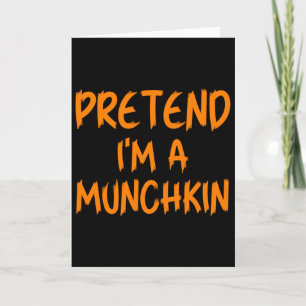 Halloween Pretend Im A Munchkin Costume Lazy Kids Card