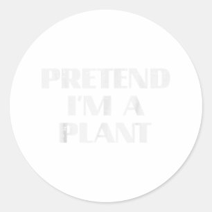 Halloween Pretend Im A Plant Funny Costume Women M Classic Round Sticker