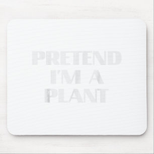 Halloween Pretend Im A Plant Funny Costume Women M Mouse Pad
