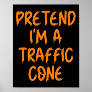Halloween Pretend I'm A Traffic Cone Costume Lazy  Poster