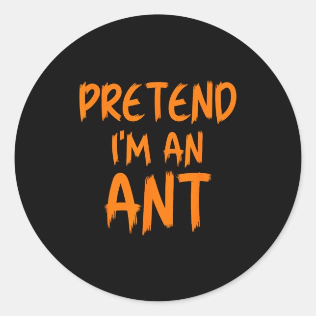 Halloween Pretend I'm An Ant Costume Funny Lazy Ki Classic Round Sticker (Front)