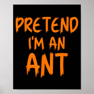 Halloween Pretend I'm An Ant Costume Funny Lazy Ki Poster