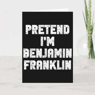 Halloween Pretend I'm Benjamin Franklin Costume La Card
