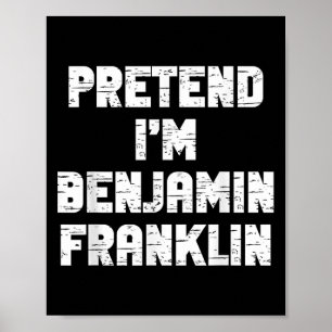 Halloween Pretend I'm Benjamin Franklin Costume La Poster