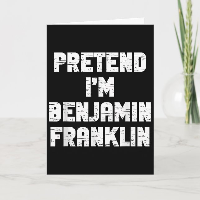 Halloween Pretend Im Benjamin Franklin Costume Laz Card (Front)