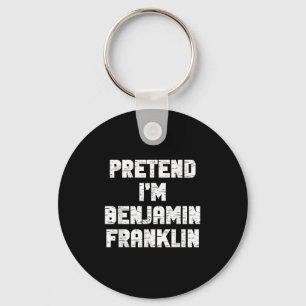 Halloween Pretend Im Benjamin Franklin Costume Laz Key Ring