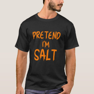 Halloween Pretend I'm Salt Costume Funny Lazy Adul T-Shirt
