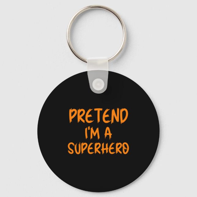 Halloween Pretend Im Superhero Costume Lazy Super- Key Ring (Front)