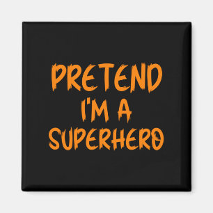 Halloween Pretend Im Superhero Costume Lazy Super- Magnet