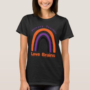 Halloween Primary Teacher Love Brains Rainbow Hall T-Shirt