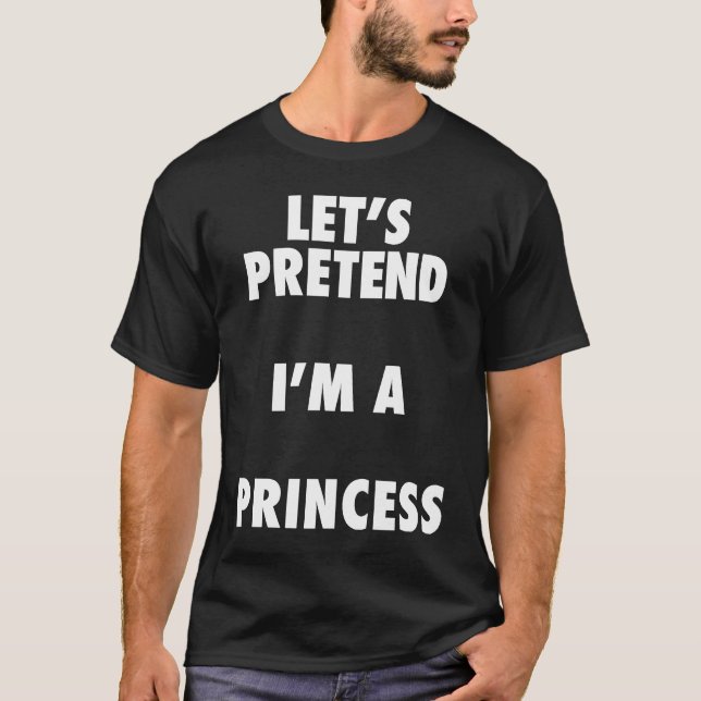 Halloween Princess Costume Pretend I'm A Princess T-Shirt (Front)