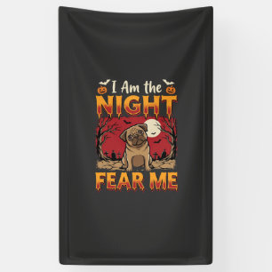 Halloween Pug I Am the Night Fear Me Banner