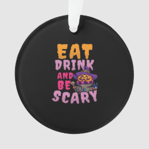 Halloween Pumpkin Eat Drink Be Scary Ornament