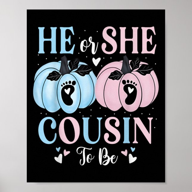 Halloween Pumpkin Gender Reveal He Or She Cousin T Poster (Front)
