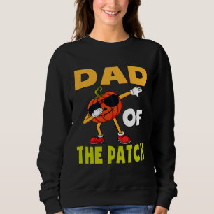 Halloween Pumpkin Patch Dad Of The Patch Jack O La Sweatshirt