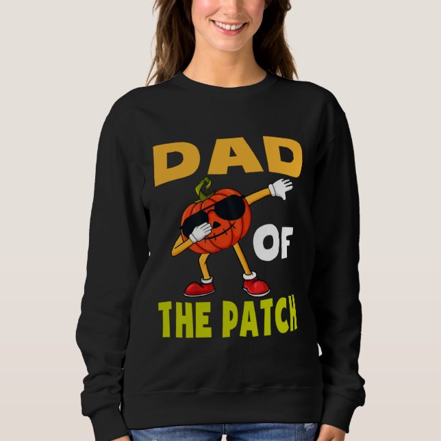 Halloween Pumpkin Patch Dad Of The Patch Jack O La Sweatshirt (Front)
