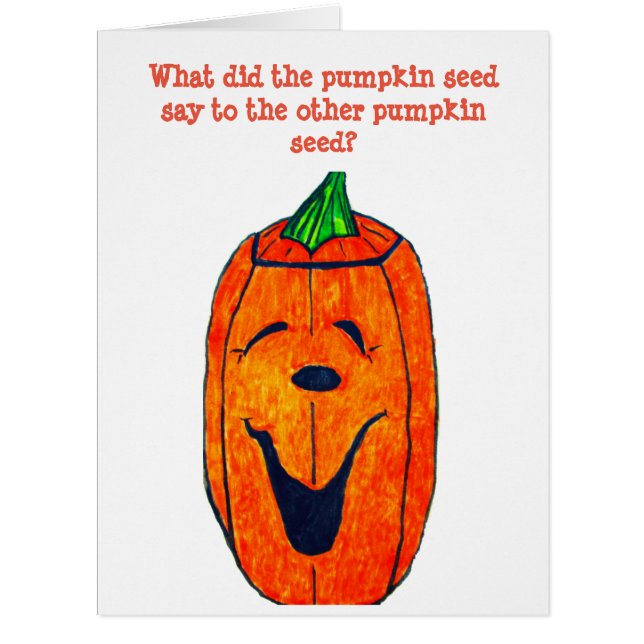 HALLOWEEN PUMPKIN SEED JOKE  (Front)
